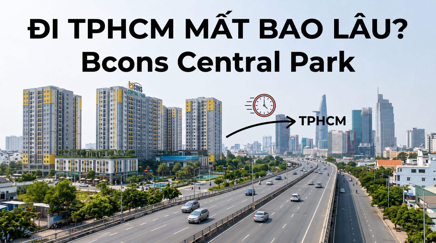 Từ Bcons Central Park Đi TPHCM Mất Bao Lâu? Giải Đáp Chi Tiết